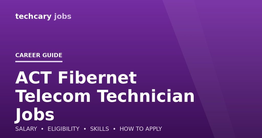 ACT Fibernet Telecom Technician Jobs in India 2026 ACT Fibernet Telecom Technician Jobs in India 2026