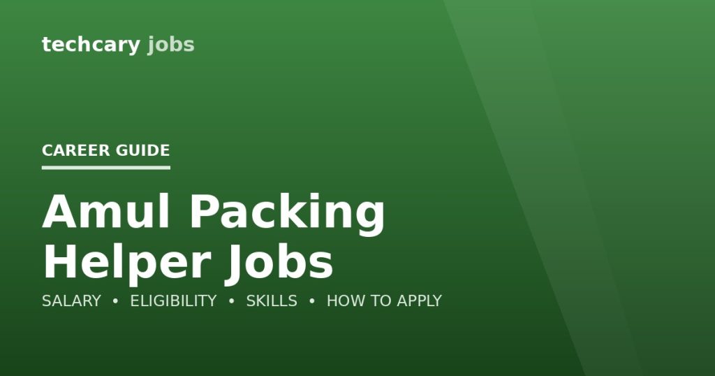 Amul Packing Helper Jobs in India 2026 Amul Packing Helper Jobs in India 2026