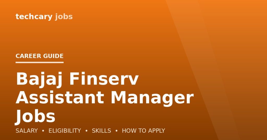 Bajaj Finserv Assistant Manager Jobs in India 2026 Bajaj Finserv Assistant Manager Jobs in India 2026