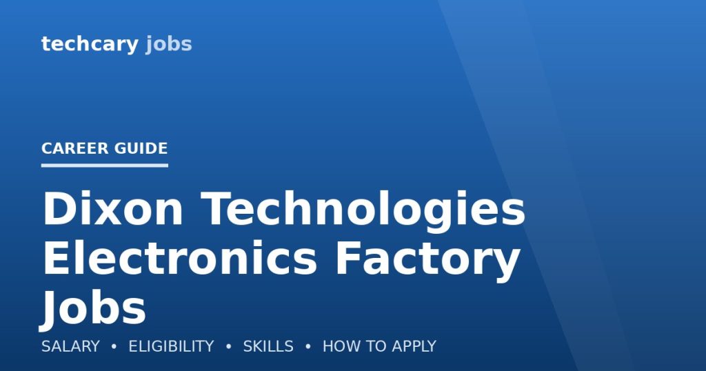 Dixon Technologies Electronics Factory Jobs in India 2026