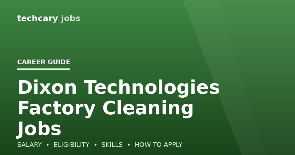 Dixon Technologies Factory Cleaning Jobs in India 2026