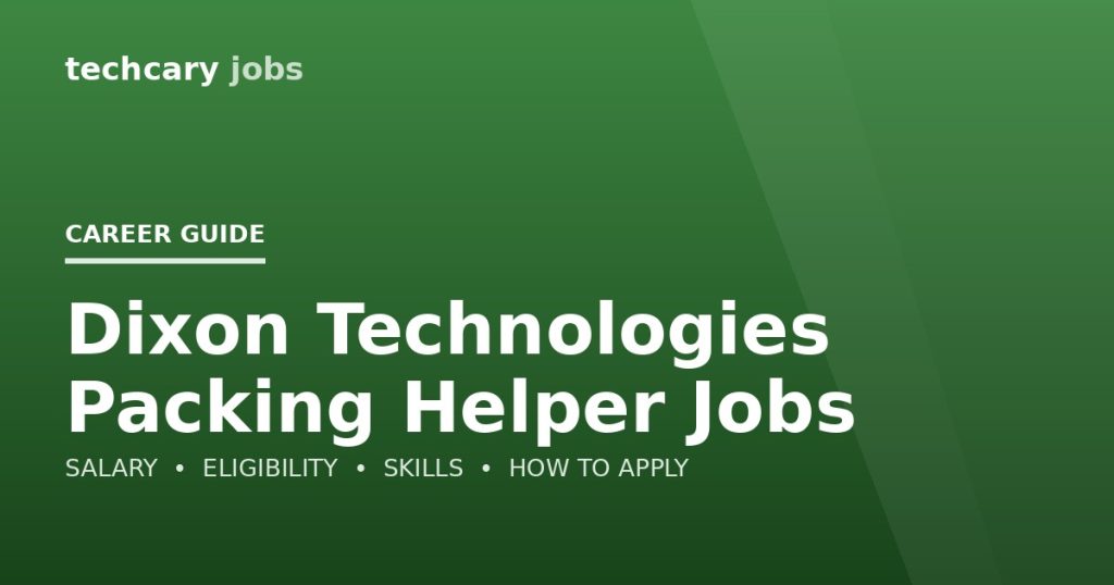 Dixon Technologies Packing Helper Jobs in India 2026