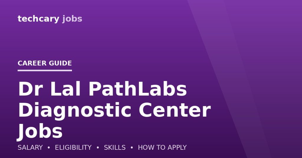 Dr Lal PathLabs Diagnostic Center Jobs in India 2026 Dr Lal PathLabs Diagnostic Center Jobs in India 2026