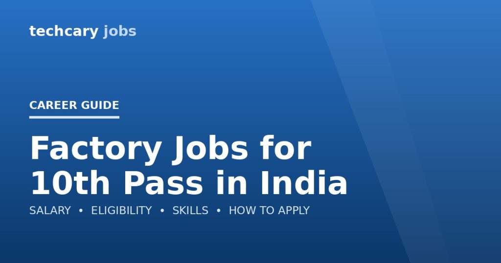 Factory Jobs for 10th Pass in India 2026