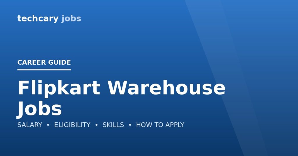 Flipkart Warehouse Jobs in India 2026 Flipkart Warehouse Jobs in India 2026
