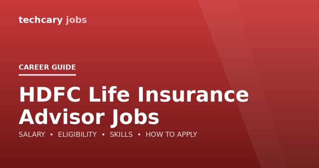 HDFC Life Insurance Advisor Jobs in India 2026