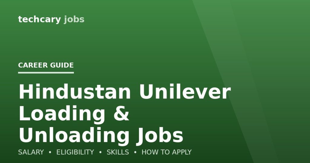 Hindustan Unilever Loading & Unloading Jobs in India 2026 Hindustan Unilever Loading & Unloading Jobs in India 2026