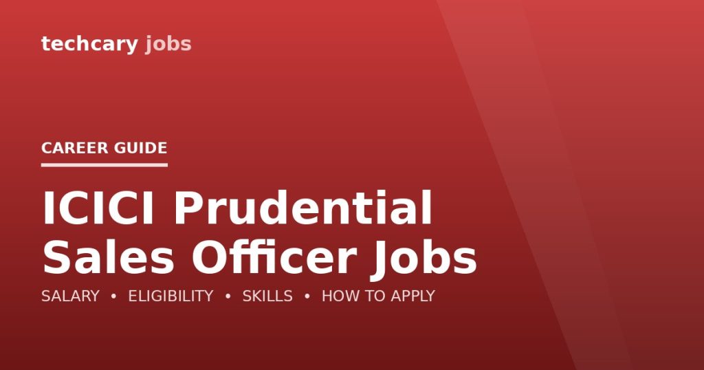 ICICI Prudential Sales Officer Jobs in India 2026