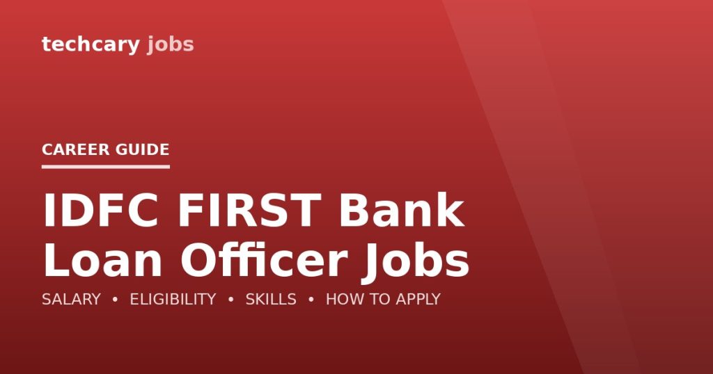 IDFC FIRST Bank Loan Officer Jobs in India 2026 IDFC FIRST Bank Loan Officer Jobs in India 2026