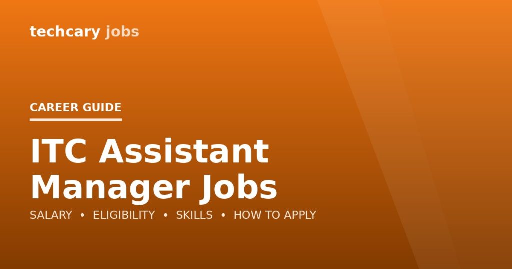 ITC Assistant Manager Jobs in India 2026 ITC Assistant Manager Jobs in India 2026