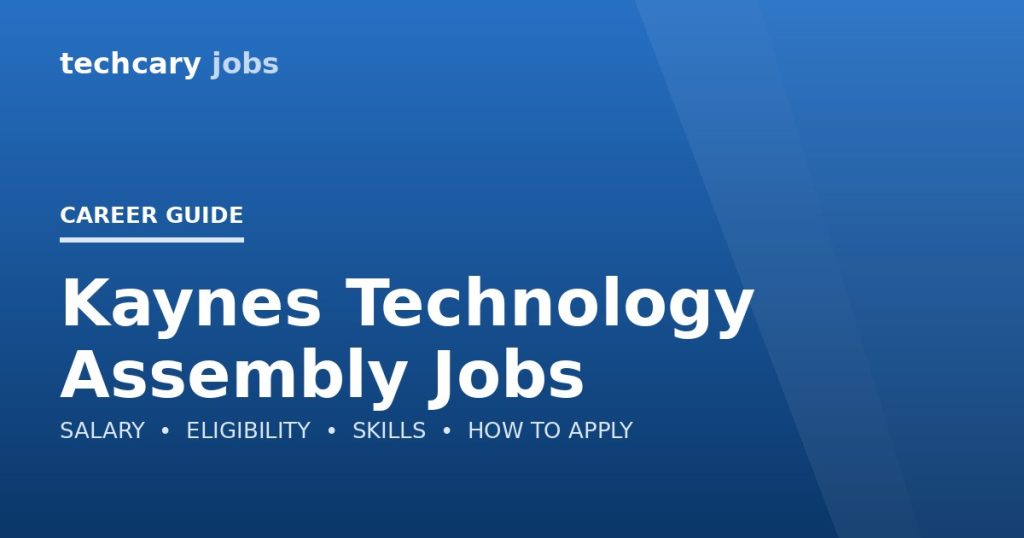 Kaynes Technology Assembly Jobs in India 2026 Kaynes Technology Assembly Jobs in India 2026