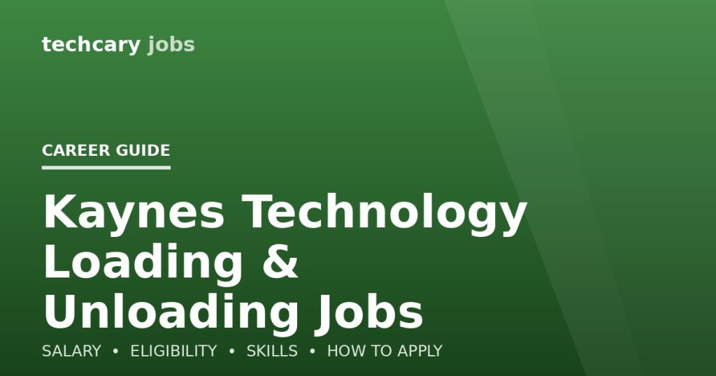 Kaynes Technology Loading & Unloading Jobs in India 2026