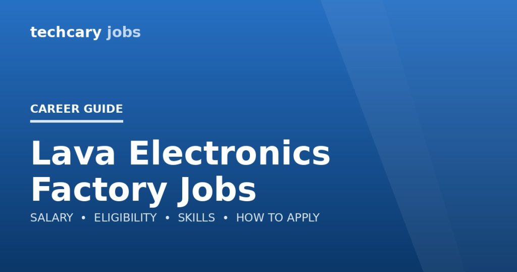 Lava Electronics Factory Jobs in India 2026 Lava Electronics Factory Jobs in India 2026