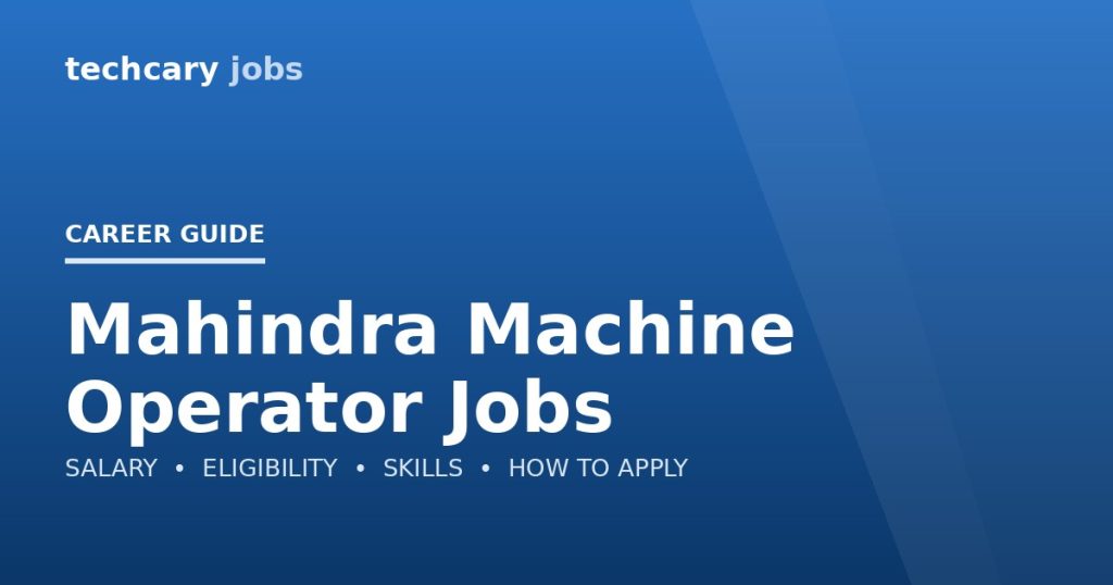 Mahindra Machine Operator Jobs in India 2026 Mahindra Machine Operator Jobs in India 2026