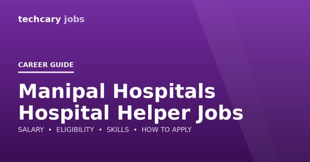 Manipal Hospitals Hospital Helper Jobs in India 2026