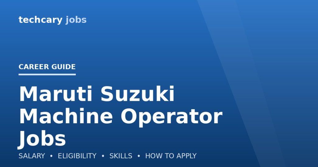 Maruti Suzuki Machine Operator Jobs in India 2026 Maruti Suzuki Machine Operator Jobs in India 2026