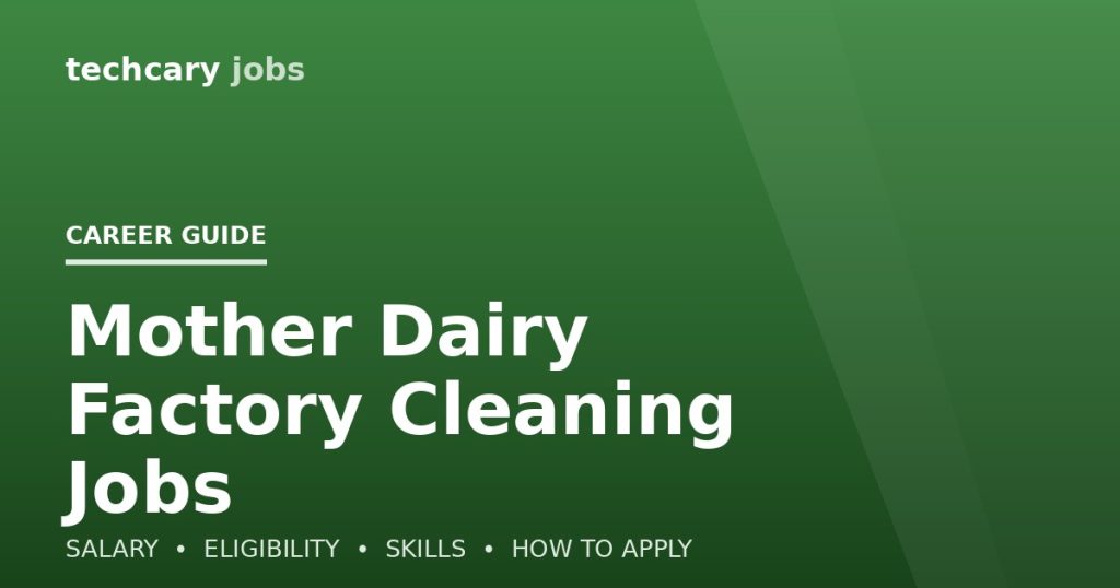 Mother Dairy Factory Cleaning Jobs in India 2026
