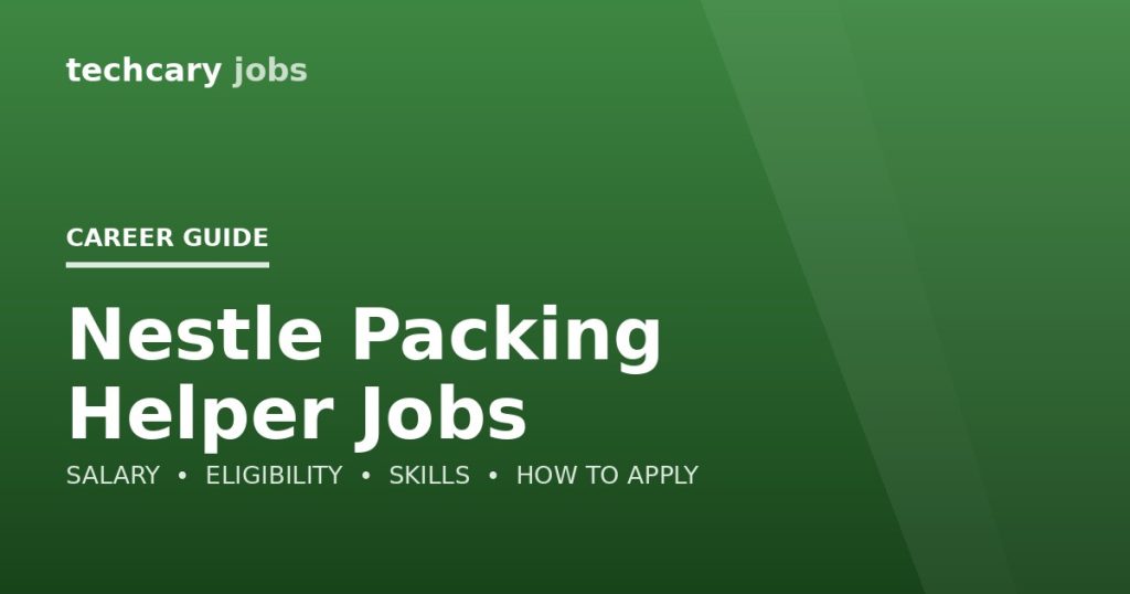Nestle Packing Helper Jobs in India 2026 Nestle Packing Helper Jobs in India 2026