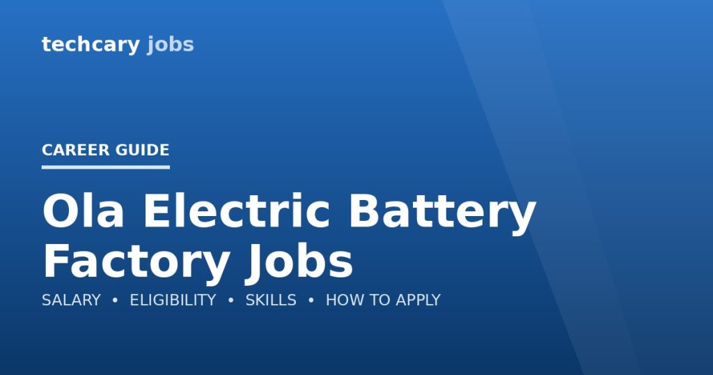 Ola Electric Battery Factory Jobs in India 2026