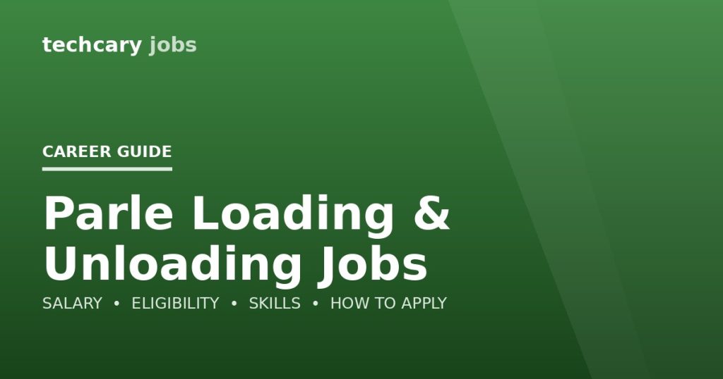 Parle Loading & Unloading Jobs in India 2026 Parle Loading & Unloading Jobs in India 2026