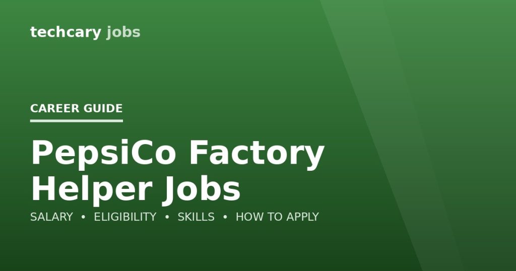 PepsiCo Factory Helper Jobs in India 2026