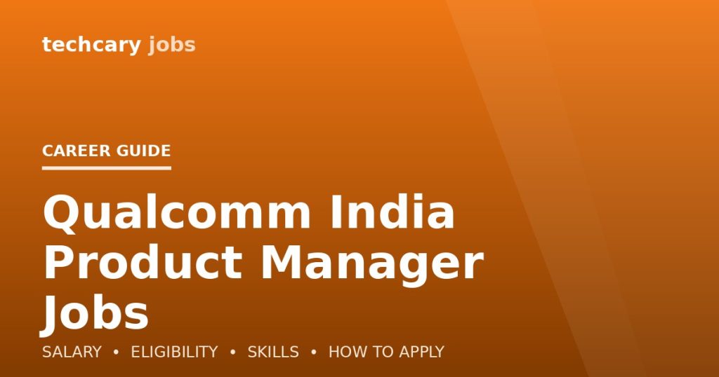 Qualcomm India Product Manager Jobs in India 2026 Qualcomm India Product Manager Jobs in India 2026