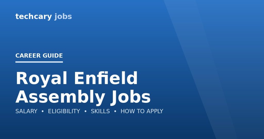 Royal Enfield Assembly Jobs in India 2026