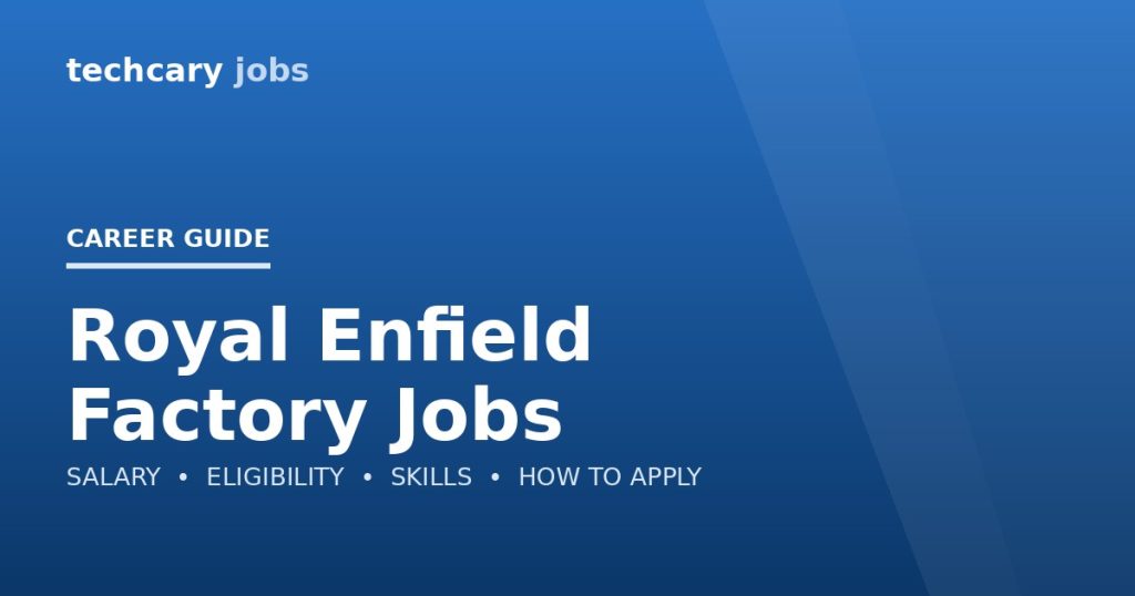 Royal Enfield Factory Jobs in India 2026 Royal Enfield Factory Jobs in India 2026