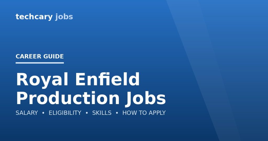 Royal Enfield Production Jobs in India 2026