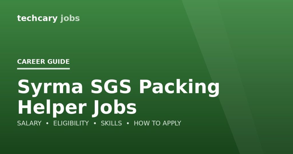 Syrma SGS Packing Helper Jobs in India 2026 Syrma SGS Packing Helper Jobs in India 2026