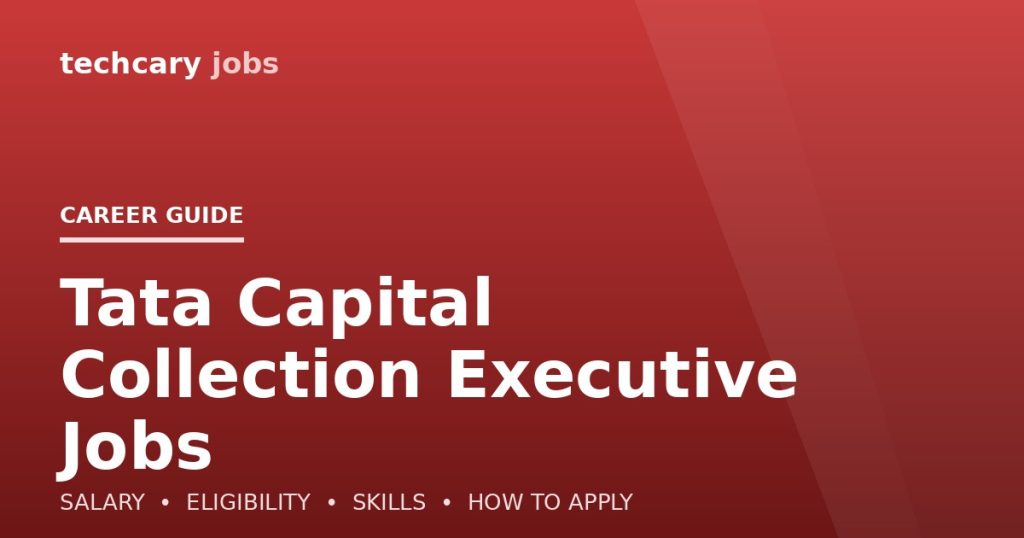 Tata Capital Collection Executive Jobs in India 2026