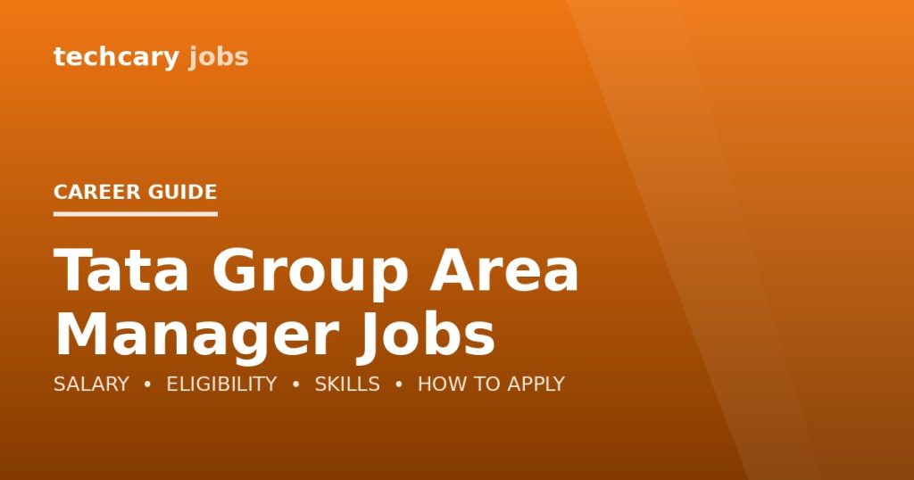 Tata Group Area Manager Jobs in India 2026 Tata Group Area Manager Jobs in India 2026