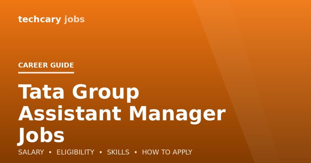 Tata Group Assistant Manager Jobs in India 2026 Tata Group Assistant Manager Jobs in India 2026