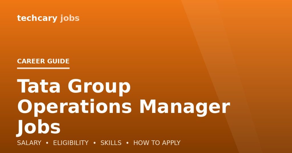 Tata Group Operations Manager Jobs in India 2026 Tata Group Operations Manager Jobs in India 2026