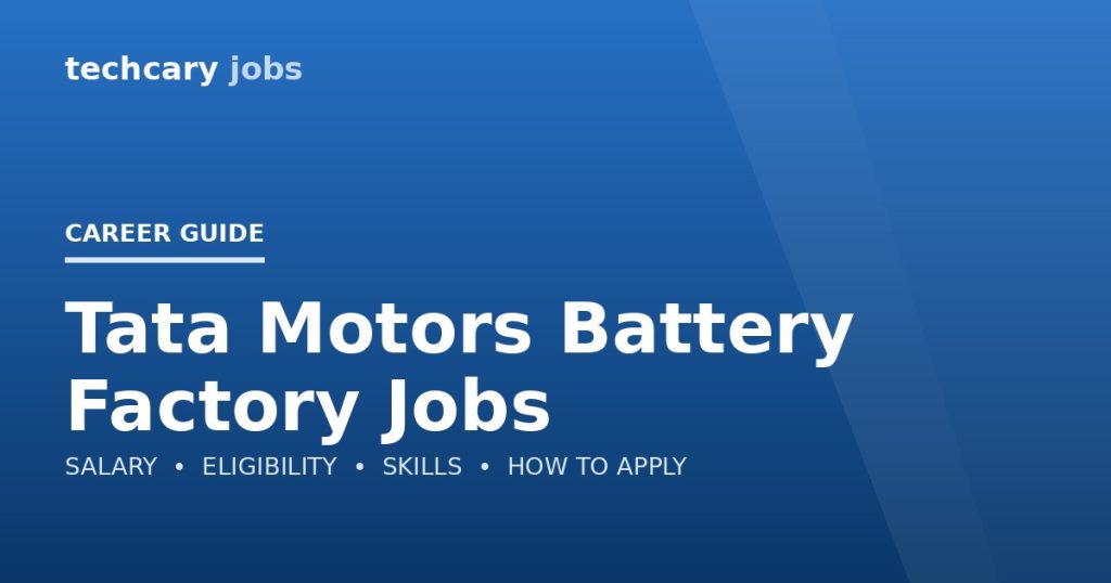 Tata Motors Battery Factory Jobs in India 2026 Tata Motors Battery Factory Jobs in India 2026