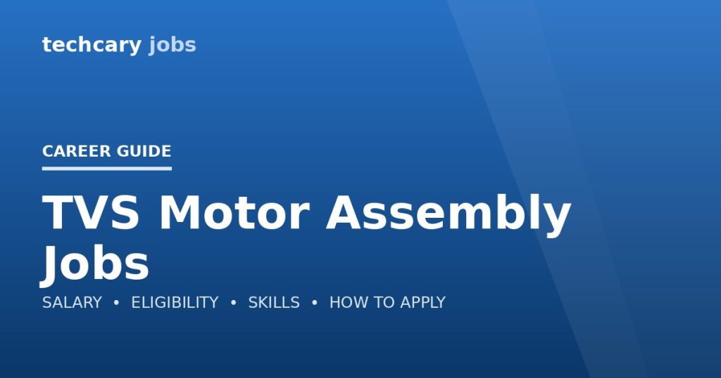 TVS Motor Assembly Jobs in India 2026 TVS Motor Assembly Jobs in India 2026